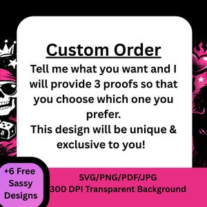 May include: A custom order graphic design service is advertised on a white background with black text. The text reads "Custom Order" and details the process of providing proofs. The design includes a skull with sunglasses and dice, plus a pink and black color scheme.