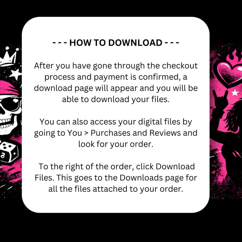 May include: A white, rounded rectangle with black text that reads "--- HOW TO DOWNLOAD ---". The text explains how to download digital files after purchase, including accessing files via "Purchases and Reviews". The image has a black and pink rock and roll theme.