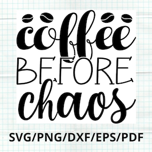 Café antes del caos SVG, Impulsado por café y caos Svg, Café divertido SVG, BFF Png, Mom Life Png, Descarga instantánea, Uso comercial de negocios