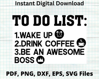 Funny Boss To Do List Digital Download, Sassy Coffee Mug Design Svg Png Pdf Eps Dxf Files for Boss Lady, Girl Boss, Mom Boss