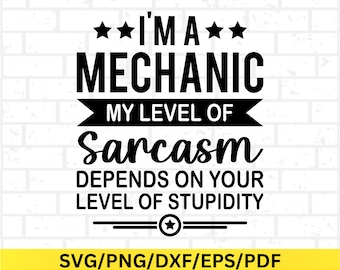 Funny Mechanic SVG, Sarcastic Car Enthusiast Quote, DIY T-Shirt, Craft, Mug, Wall Art, Adult Humor, Workshop Decor Design