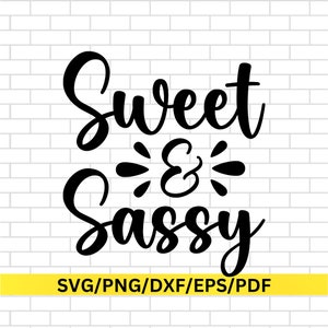 Paquete de Svg de citas atrevidas Svg dulce y atrevido Svg de sarcasmo para mujeres Archivo de corte Svg dulce y atrevido - Sassy Girl Svg