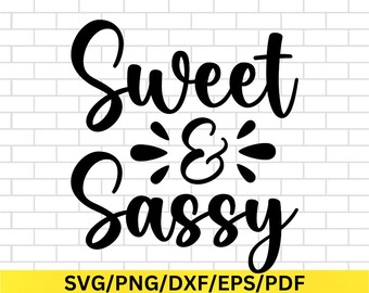 Sassy Quotes Svg Bundle Sweet and Sassy Svg Sarcasm Svg for Women Sweet and Sassy Svg Cut File - Sassy Girl Svg