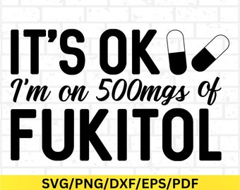 500mg Fukitol, Nurse Funny Svg, Funny Nursing Svg, Psychiatric Svg, Mental Health Therapist Svg, Mental Health Counselor Svg