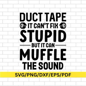 Duct Tape kan stom niet repareren - grappige SVG - sarcastisch gezegde - direct downloaden