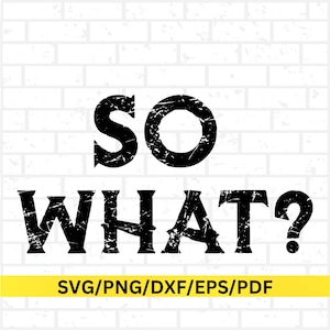 Dus wat | Grappige tiener-SVG | Sarcastisch tienerontwerp | Clipart voor T-shirts | Digitale download voor jongens