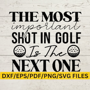 Il colpo più importante nel golf SVG Design divertente per il golf Citazione da scaricare sul golf, citazione da stampare sul golf