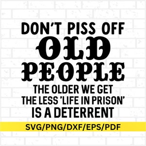 Pessoas Engraçadas Idosas SVG, Velho PNG, Não Chateie, Design de Pessoa Engraçada Velho Png, Pessoas Svg, Clipart de Pessoa Engraçada