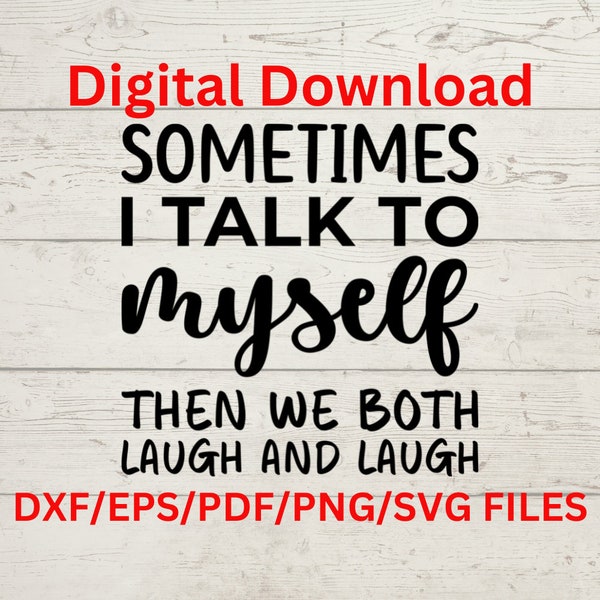 Talk To Myself SVG, Funny Sarcastic SVG, Funny Sarcastic PNG, Funny Sarcastic Tumbler Png, Sassy Quotes Svg