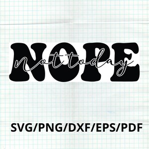 Non, pas aujourd'hui, sublimation png, drôle de maman chemise Svg, conception de tasse sarcastique