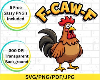 Gallo F-Caw-F PNG, Pollo Divertente SVG, Design con Citazione Umoristica da Fattoria, Barzelletta da Cortile, Arte Animale Sfacciata, Stampa Fattoriale per Magliette e Tazze