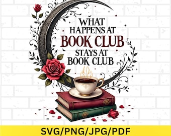 What happens in book club png, Fun Bookish Design, Book Lover Gift, Funny Reading Quotes