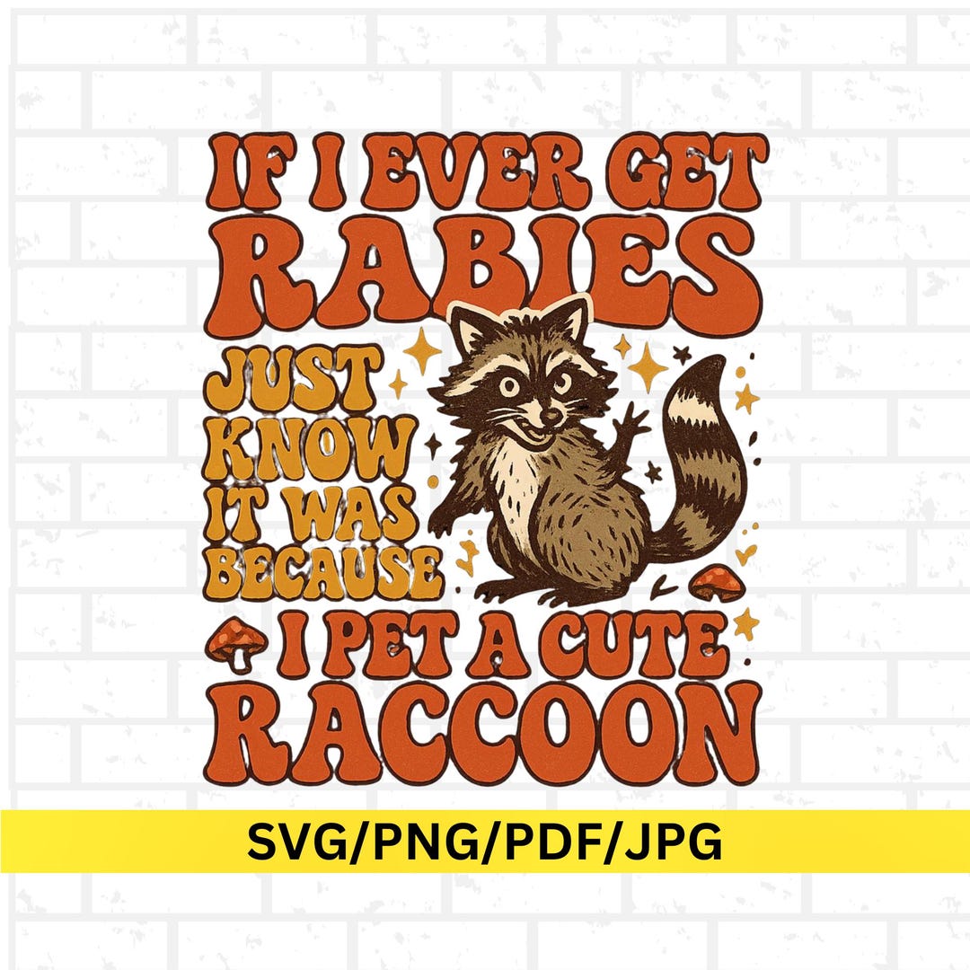 Svg Racoon Rabid Funny Raccoon SVG, Retro Rabies Quote PNG, Cute Animal Lover ...