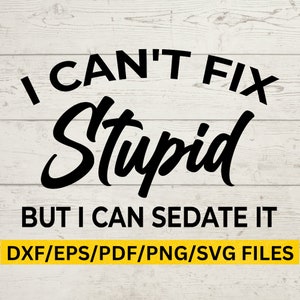 Verpleegkundigen, stommiteiten kunnen we niet oplossen, maar we kunnen het wel verdoven. SVG / verpleegkundige leven gezegde / bestand knippen / clipart / afdrukbaar / vector | commercieel gebruik: