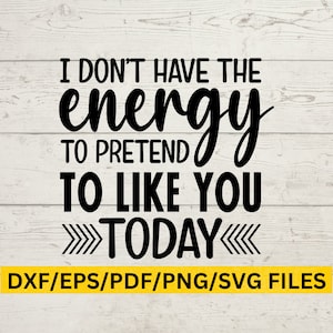 Funny Quotes Svg, Sassy Svg, Sarcastic Quote Svg, Motivational Design, Funny Saying Svg