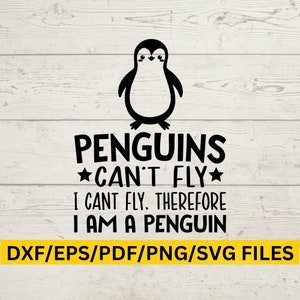 Los pingüinos no pueden volar, yo no puedo volar, por eso soy un pingüino SVG. Pingüino SVG, lindo svg, camiseta divertida svg, sassy svg, bff svg, amigos svg