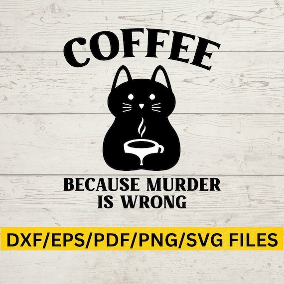 Sarcastic coffee mug, black cat png, funny murder cat design, sassy adult humor, dark humor, coffee lover gift, sarcastic mom svg