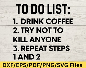 To Do List Svg, Snarky Mug Png, Coffee Humor Design, Sassy Mug Png