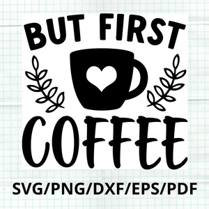 Pero primer café SVG, pero primer café PNG, taza de café SVG, vaso de café svg, café svg, descarga instantánea para uso comercial comercial