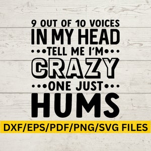 9 de 10 vozes na minha cabeça me dizem que estou louco Svg Png Pdf Dxf Eps - Impressão de arte engraçada sobre saúde mental, download instantâneo, arquivo digital