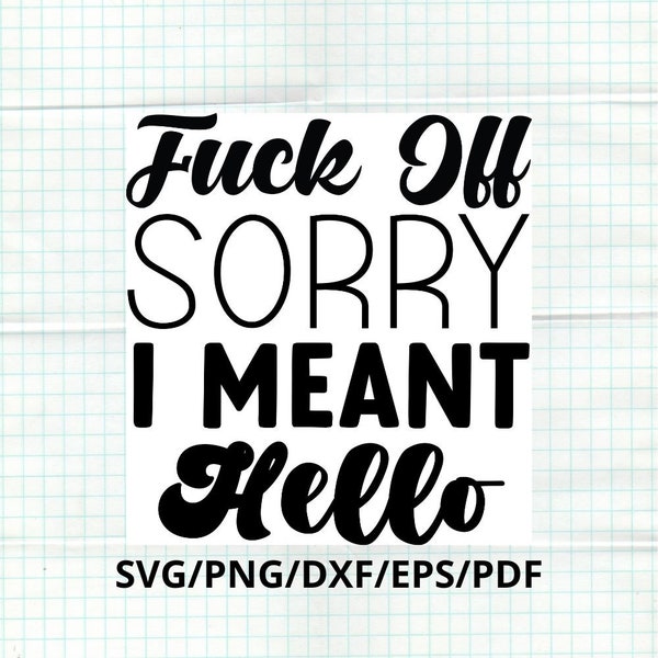 SVG Hello, Sarcastic Quotes, Rude SVG, Rude Sayings SVG, Rude Mug Svg, Funny Rude Svg, Sarcastic Awkward Swear Svg