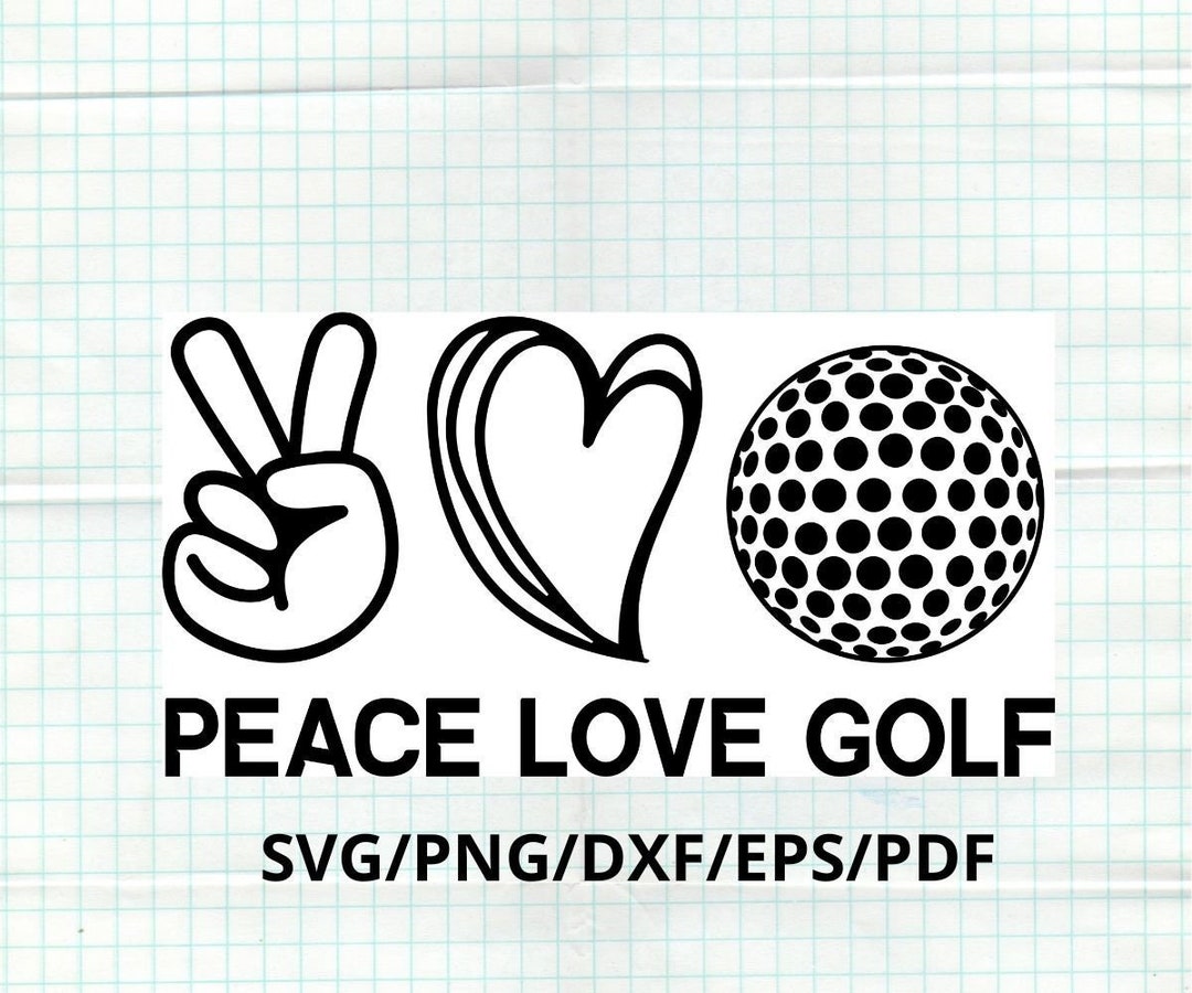 Peace Love Golf SVG Funny Golf SVG Golfing SVG Golf Shirt - Etsy