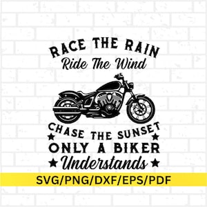 Rennen den Regen Fahrt den Wind jagen den Sonnenuntergang nur ein Biker versteht SVG, Motorrad Leben svg, Biker Shirt svg png dxf eps Sublimation