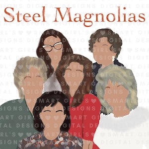 May include: An illustration depicting six women, each with a unique hairstyle and attire. The words "Steel Magnolias" are written in a rust-coloured font at the top. The background is white with a repeating text and heart pattern.