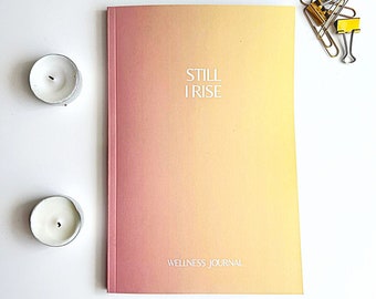 Still I Rise Wellness Journal: 12-Week Self-Care Log
