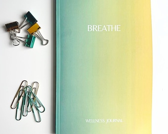 Breathe Wellness Journal: 12-Week Self-Care Guided Log