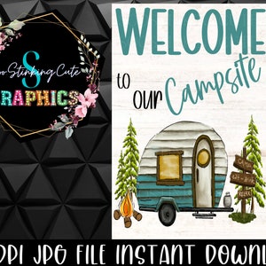 May include: A digital illustration of a welcome sign for a campsite. The sign features a blue and white camper van with a yellow window and a wooden door. The text "Welcome to our Campsite" is written in teal blue letters. The sign also includes a campfire, pine trees, and a wooden sign with the words "Camp, Eat + Drink, Relax".