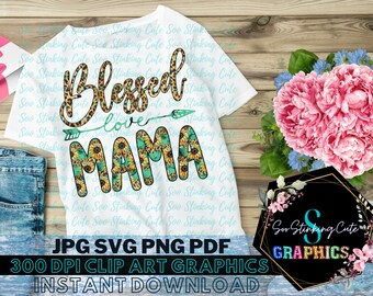 Blessed Mama Tshirt Design PNG Digital Download|JPG png SVG Instant download|Graphic File|Mama Png|Mama Svg|Mothers Day Png|Mama Sublimation