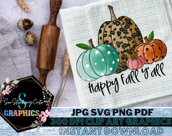 Happy Fall Yall Pumpkins Digital Download Kitchen Towel|JPG PNG SVG Instant download|Fall Svg|Thanksgiving Svg|Happy Pumpkin|Hello Fal