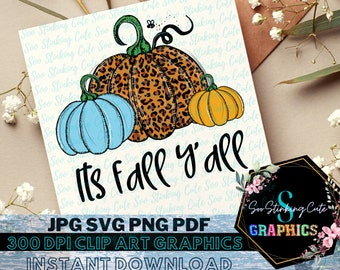 It's Fall Yall Pumpkins Digital Download|JPG PNG SVG Instant download|Fall Svg|Thanksgiving Svg|Happy Pumpkin|Hello Fall|Fall Leopard Print