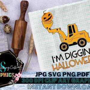 I'm Diggin Halloween Construction Childrens Kitchen Towel Svg Png Jpg Pdf Digital Download|Dish Tea Towel||Children Halloween Png|Excavator