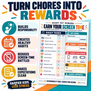 May include: A chore chart titled "Ready Set Reward Earn Your Screen Time" with columns for daily tasks, minutes, and checkboxes. It includes sections for goals, earned time, rewards, and parent approval, plus text about building responsibility.