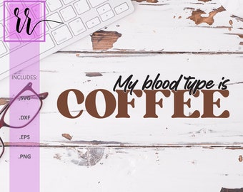My Blood Type is Coffee SVG | Coffee Mug | Funny Coffee | Retro Letters | Retro Font | Retro | Coffee | Commercial Use | Instant Download