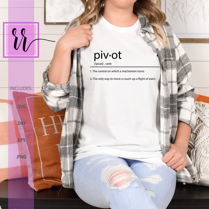 Pivot Definition SVG F.R.I.E.N.D.S Ross PNG Friends TV Show Commercial Use Cut File Cricut