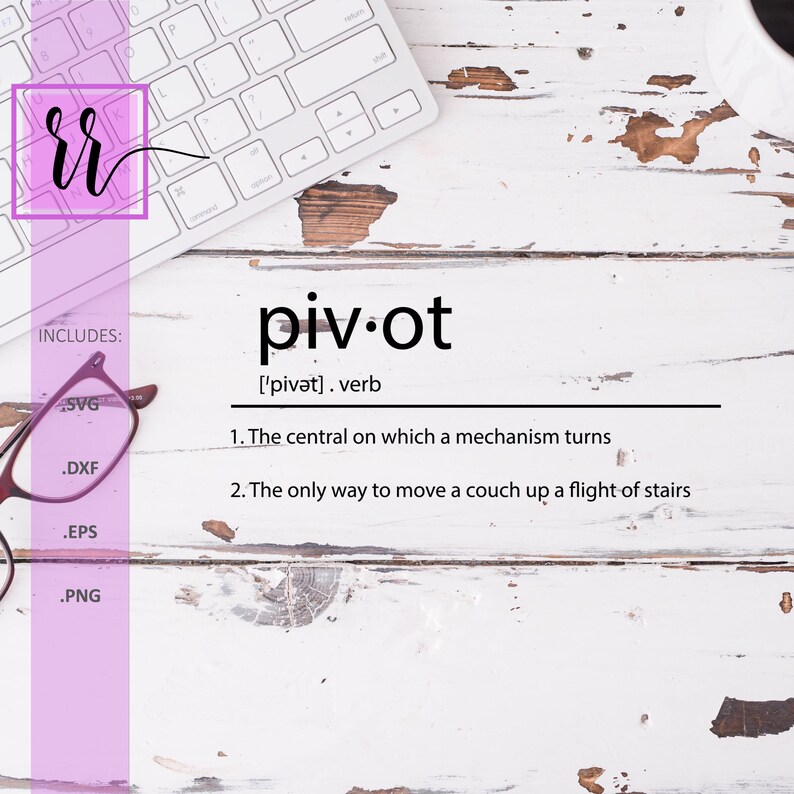 Pivot Definition SVG F.R.I.E.N.D.S Ross PNG Friends TV Show Commercial Use Cut File Cricut