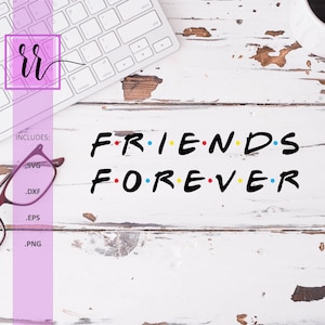 Friends Forever SVG / F.R.I.E.N.D.S / FRIENDS TV Show / Uso comercial / Cortar archivo / Cricut / Silhouette / Descarga instantánea /