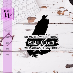 No Matter Where I Roam Cape Breton SVG | Cape Breton SVG | Back Home SVG | Personal & Commercial Use | Cut File Cricut | Cut File Silhouette