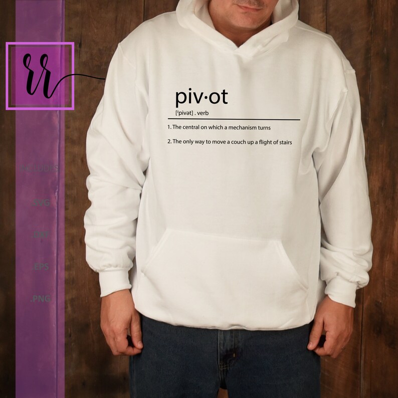 Pivot Definition SVG F.R.I.E.N.D.S Ross PNG Friends TV Show Commercial Use Cut File Cricut