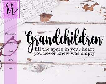 Grandchildren Fill The Space in Your Heart SVG | Grandma DXF | PNG | Commercial Use | Cut File | Cricut | Silhouette | Instant Download |