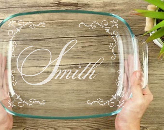 Laser Engraved Personalized Pyrex Baking Dish – Custom Heirloom Gift