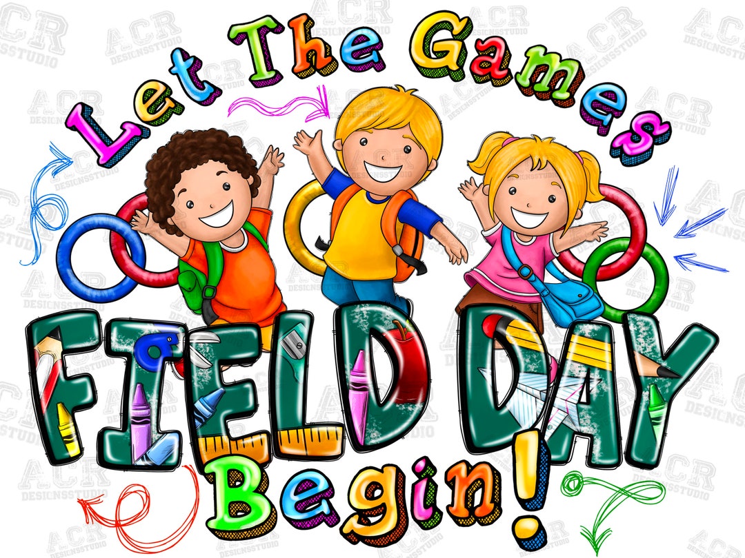 Let the Games Field Day Begin PNG Field Day PNG Last Day of Etsy