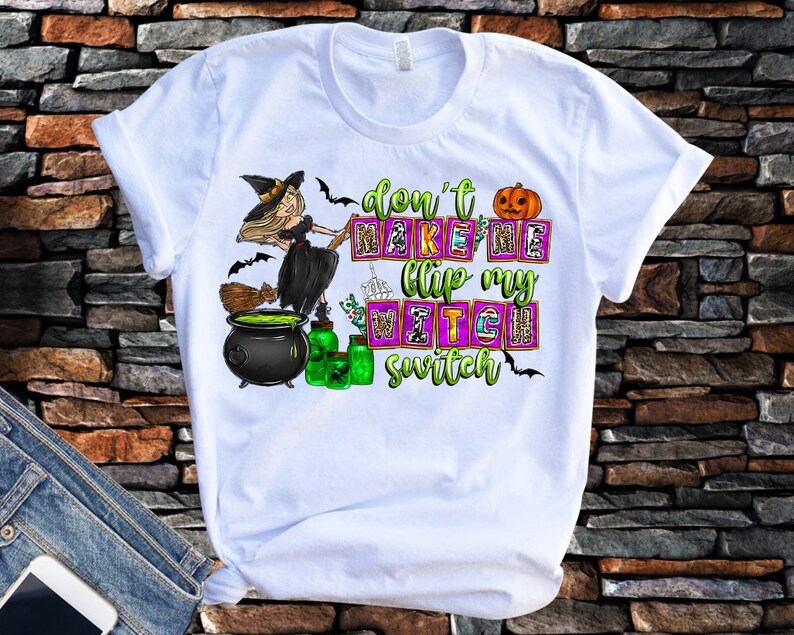Don’t Make Me Flip My Witch Switch Png Bad Witch - Etsy