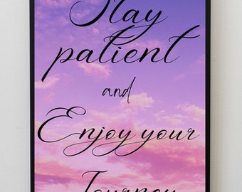 Stay Patient and Enjoy Your Journey Wall Art