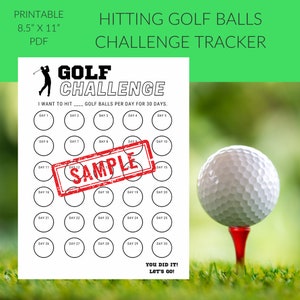 May include: Printable golf ball challenge tracker with a grid of 30 circles for marking off days. The text "GOLF CHALLENGE" is at the top of the page. The text "I WANT TO HIT ____ GOLF BALLS PER DAY FOR 30 DAYS." is below the title. The text "YOU DID IT! LET'S GO!" is at the bottom of the page. A golf ball is on a tee in the grass.