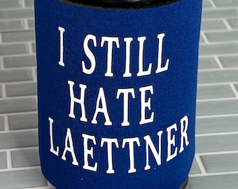 I Still Hate Laettner Cozie - UK - University of Kentucky - Wildcats -Basketball - March Madness - gift for her, gift for him, custom