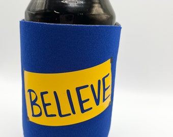 Believe Cozie - Ted Lasso - Futbol - soccer - gift for her - gift for him - work gift - custom - beer holder - can cooler - beverage holder